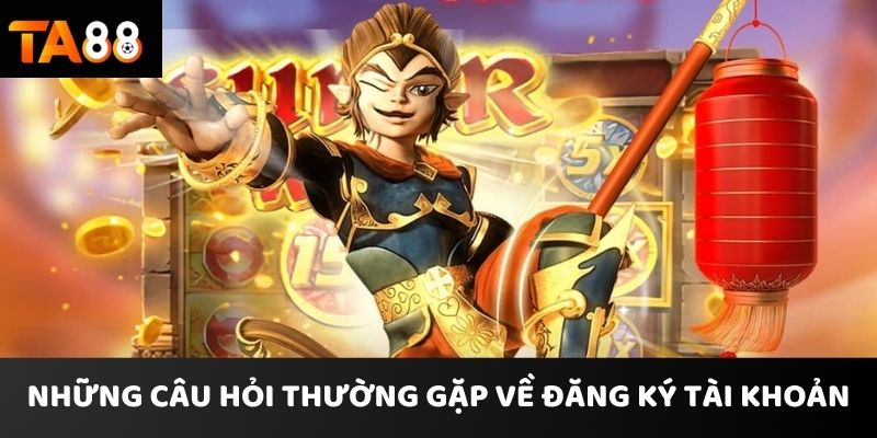 Những câu hỏi thường gặp về đăng ký tài khoản